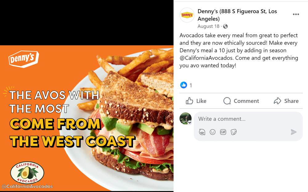 Denny’s encouraged consumers to enjoy ethically-sourced California avocados as part of their meal.