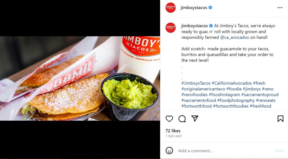 On Instagram, Jimboy’s Tacos celebrated its locally-sourced California avocado guacamole.