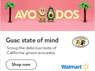 Digital ads on Walmart affiliated sites featured “the best avocados have California in them” creative.